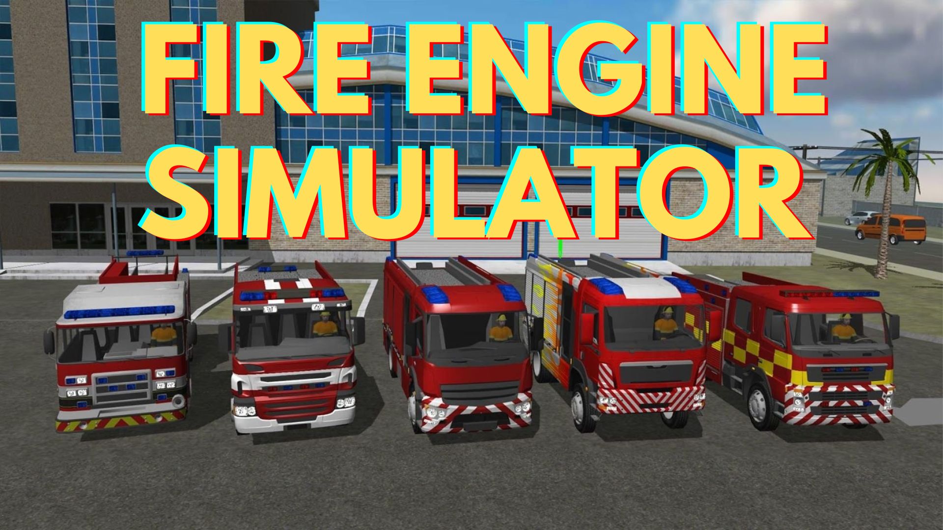 Fire Engine Simulator MOD APK 1.4.9 (Unlimited Free Money)