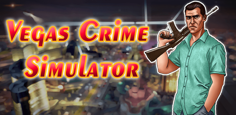 Vegas Crime Simulator MOD APK v6.4.3 (Unlimited Money)